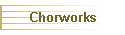 Chorworks