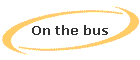 On the bus